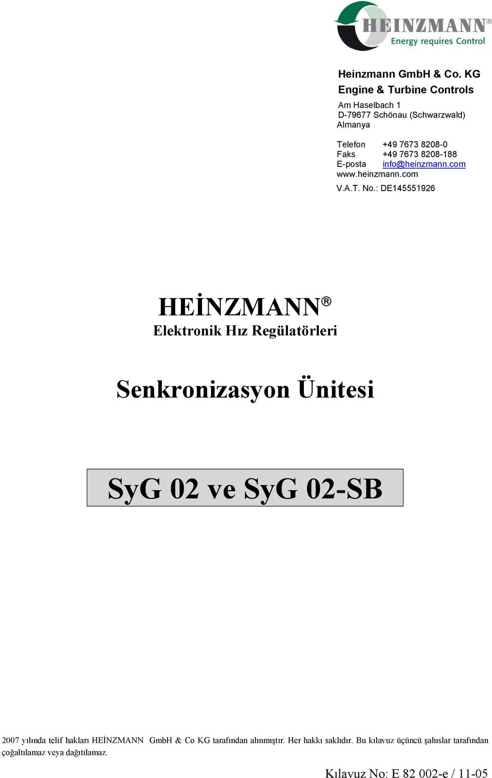 8208-188 E-posta info@heinzmann.com www.heinzmann.com V.A.T. No.