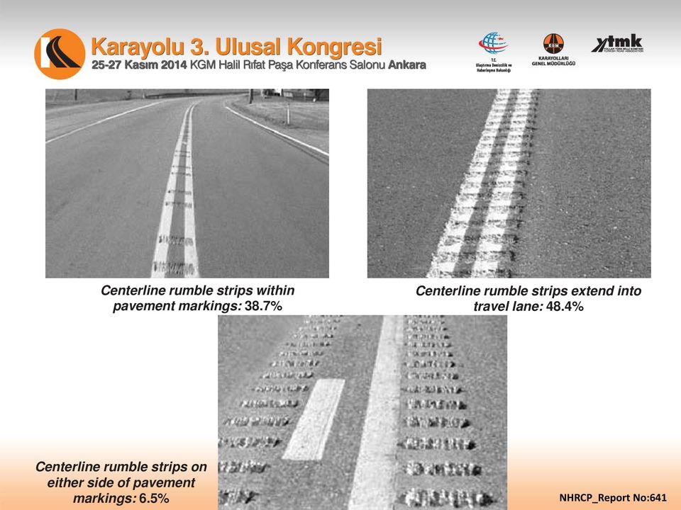 7% Centerline rumble strips extend into travel