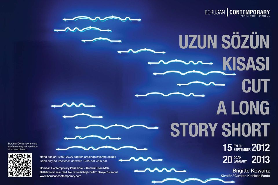 Open only on weekends between 10:00 am 8:00 pm Borusan Contemporary Perili Köşk Rumeli Hisarı Mah.