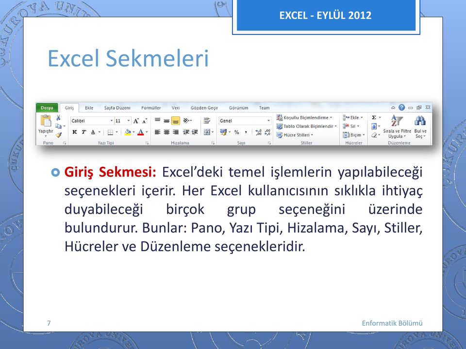 Her Excel kullanıcısının sıklıkla ihtiyaç duyabileceği birçk grup