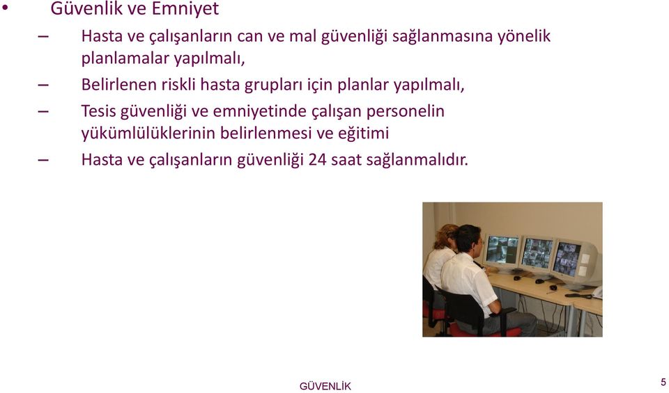 yapılmalı, Tesis güvenliği ve emniyetinde çalışan personelin yükümlülüklerinin