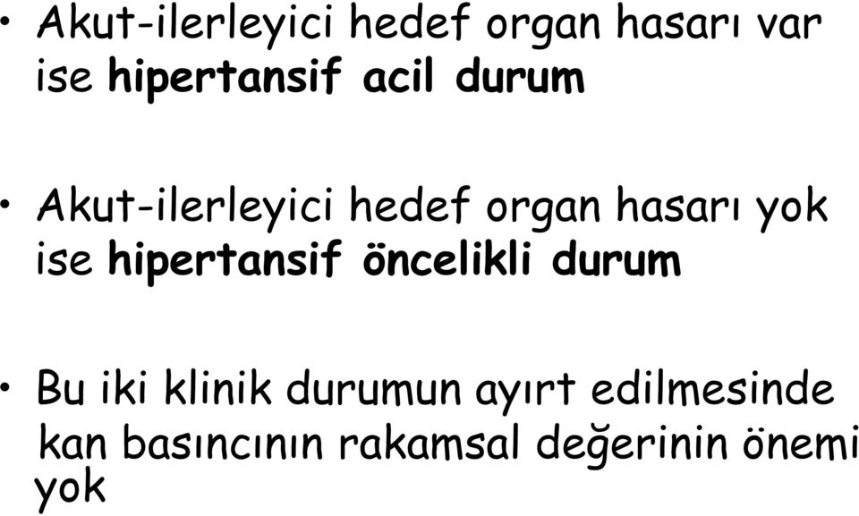 hipertansif öncelikli durum Bu iki klinik durumun