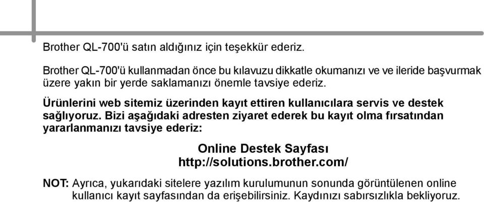 Ürünlerini web sitemiz üzerinden kayıt ettiren kullanıcılara servis ve destek sağlıyoruz.