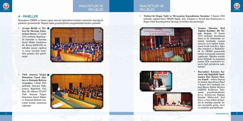 Türk Anayasa Yargısı Sisteminin Genel Hatları ve Sistemde Reform Arayışları: 2 Ocak 2006 tarihinde Anayasa Mahkemesi Raportörü Yrd. Doç. Dr.