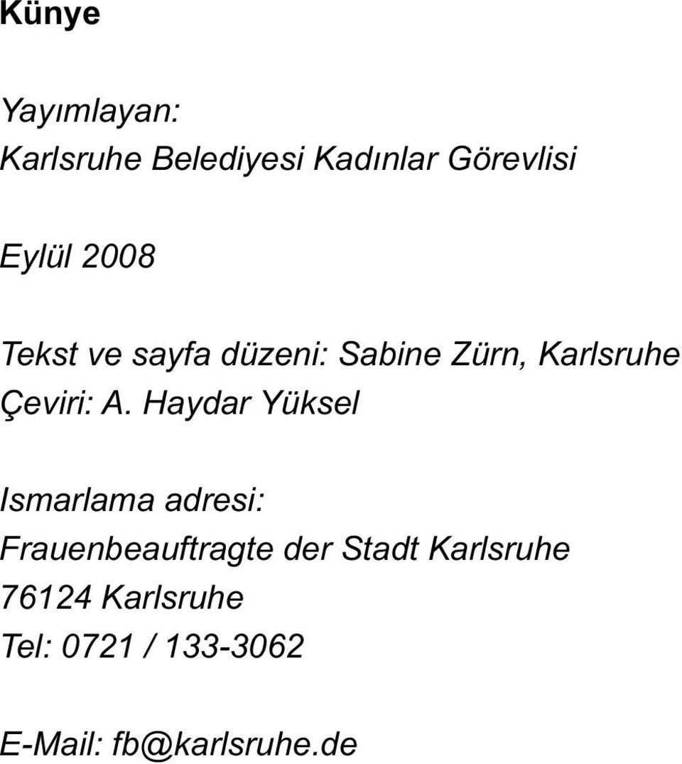A. Haydar Yüksel Ismarlama adresi: Frauenbeauftragte der Stadt