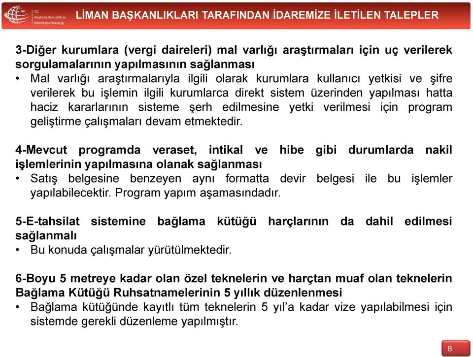 verilmesi için program geliştirme çalışmaları devam etmektedir.