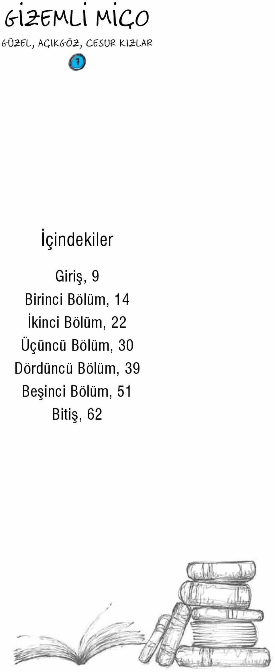 Bölüm, 14 İkinci Bölüm, 22 Üçüncü Bölüm,