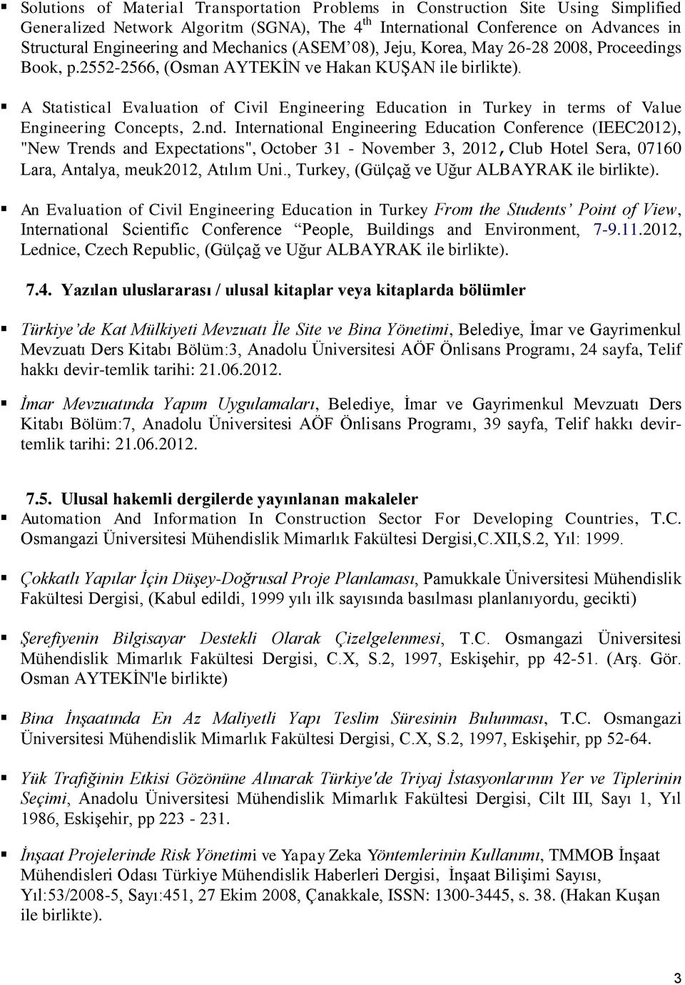 A Statistical Evaluation of Civil Engineering Education in Turkey in terms of Value Engineering Concepts, 2.nd.