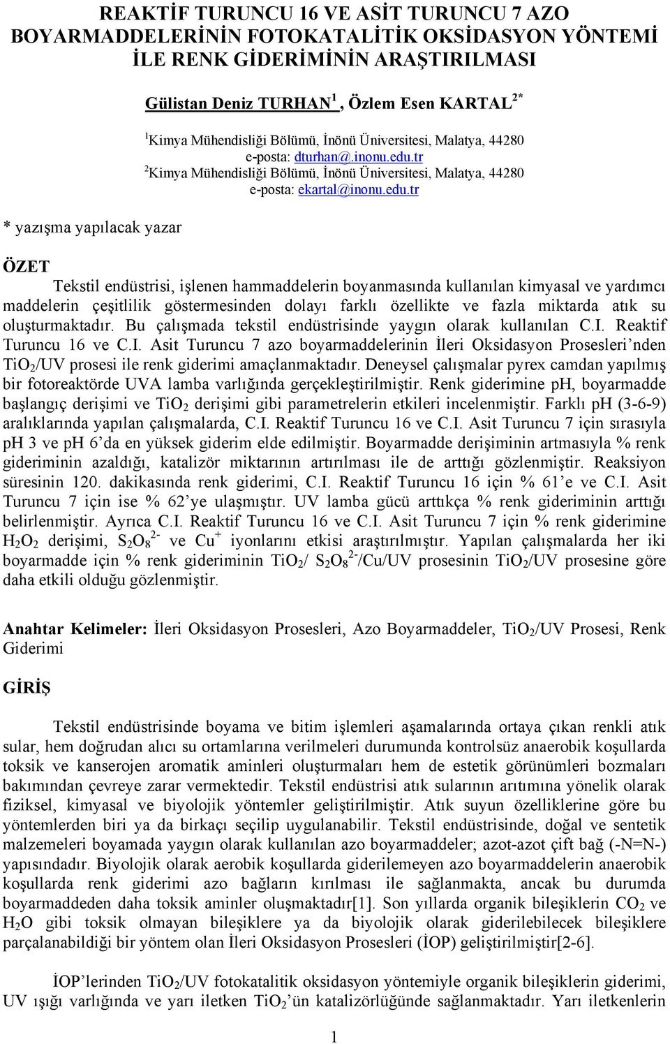 tr 2 Kimya Mühendisliği Bölümü, İnönü Üniversitesi, Malatya, 44280 e-posta: ekartal@inonu.edu.