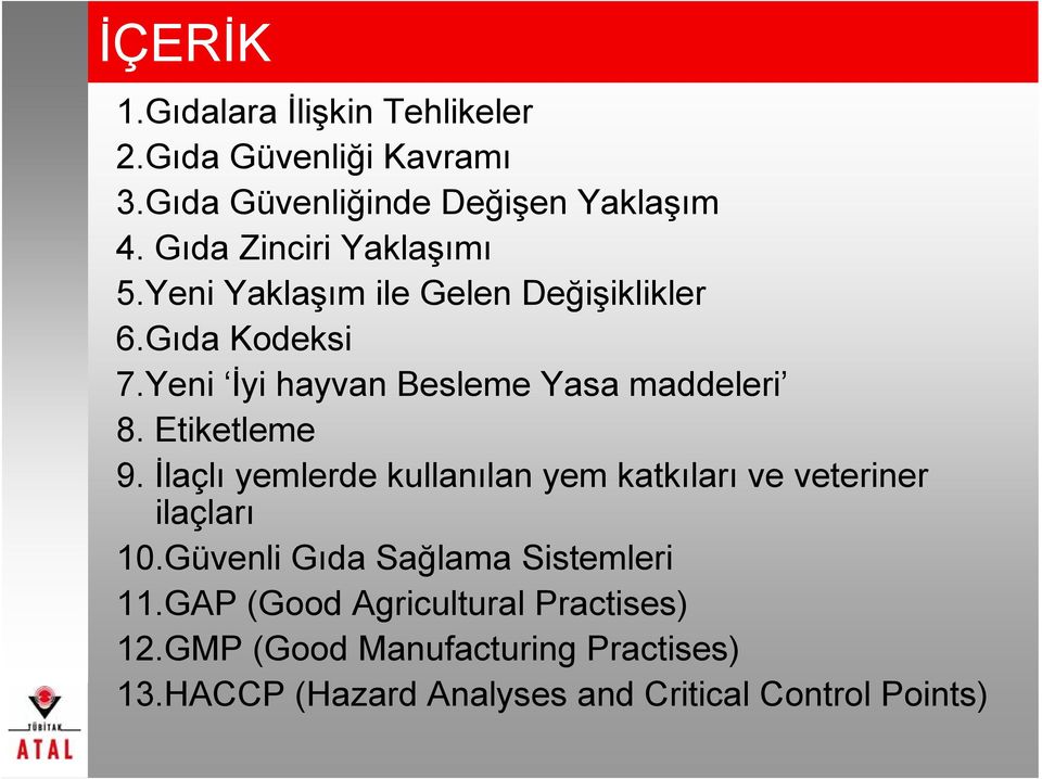 Yeni İyi hayvan Besleme Yasa maddeleri 8. Etiketleme 9.