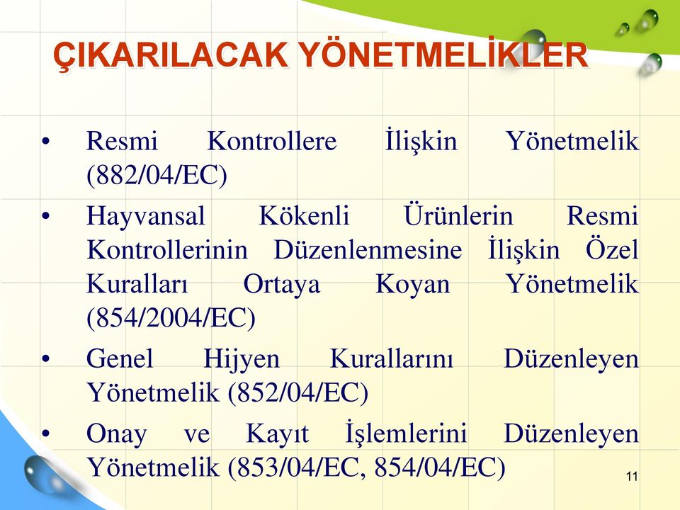 Kuralları Ortaya Koyan Yönetmelik (854/2004/EC) Genel Hijyen Kurallarını