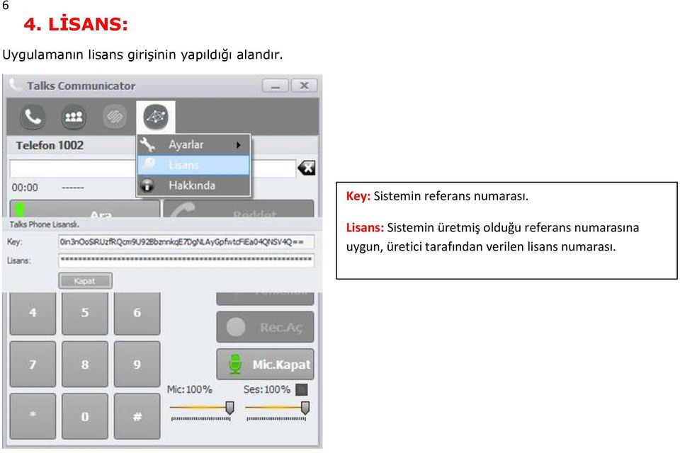 Key: Sistemin referans numarası.