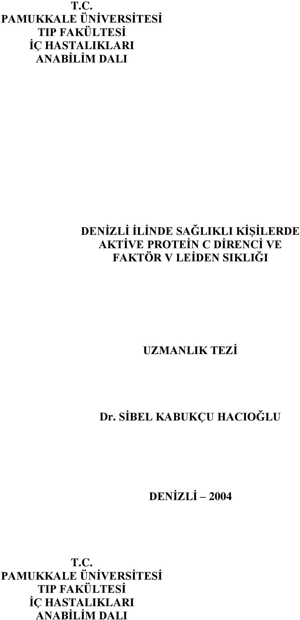 FAKTÖR V LEİDEN SIKLIĞI UZMANLIK TEZİ Dr.