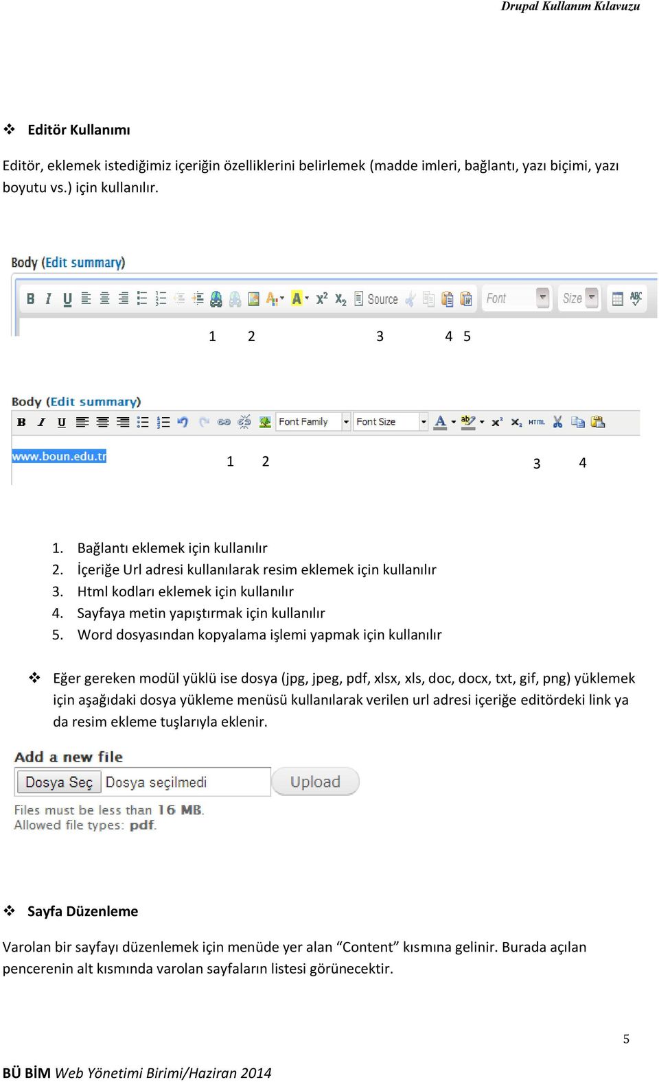 Word dosyasından kopyalama işlemi yapmak için kullanılır Eğer gereken modül yüklü ise dosya (jpg, jpeg, pdf, xlsx, xls, doc, docx, txt, gif, png) yüklemek için aşağıdaki dosya yükleme menüsü