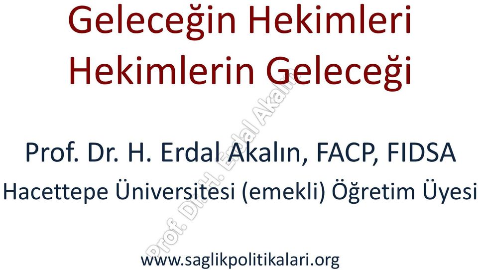 Erdal Akalın, FACP, FIDSA Hacettepe