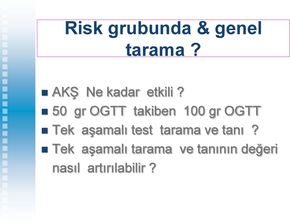 50 gr OGTT takiben 100 gr OGTT Tek aşamalı