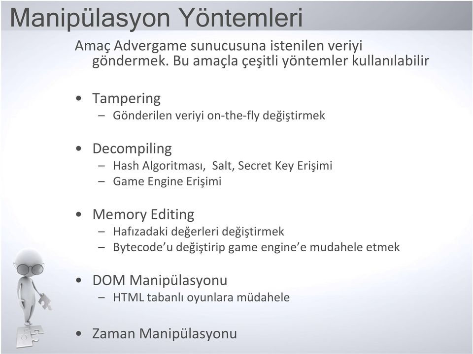 Decompiling Hash Algoritması, Salt, Secret Key Erişimi Game Engine Erişimi Memory Editing Hafızadaki