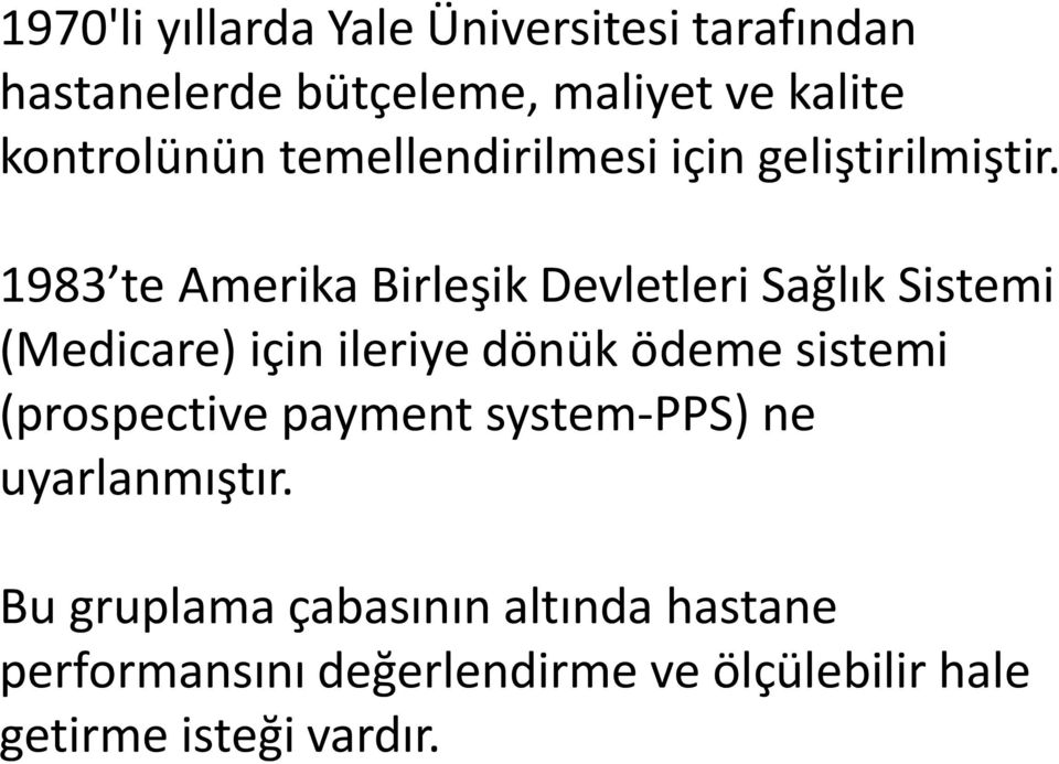 1983 te Amerika Birleşik Devletleri Sağlık Sistemi (Medicare) için ileriye dönük ödeme sistemi