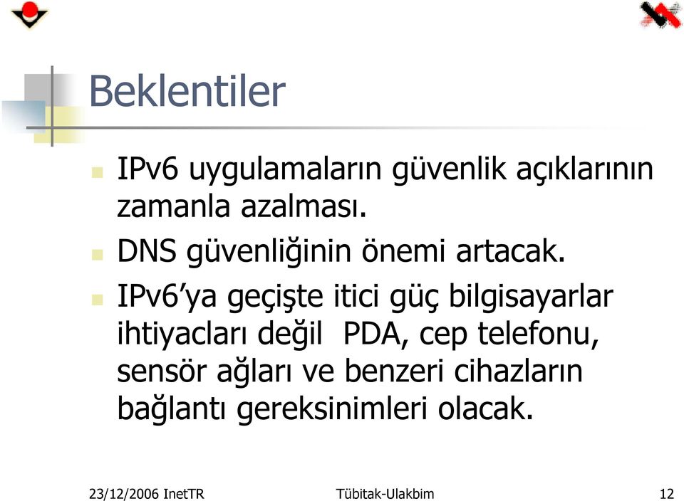 IPv6 ya geçişte itici güç bilgisayarlar ihtiyacları değil PDA, cep