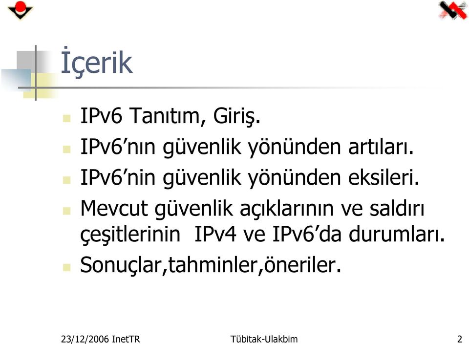 IPv6 nin güvenlik yönünden eksileri.