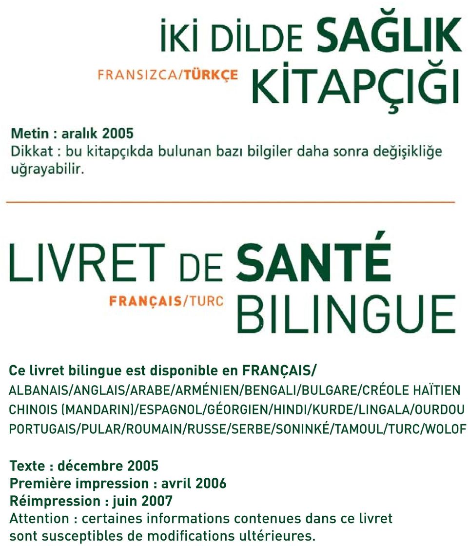 PORTUGAIS/PULAR/ROUMAIN/RUSSE/SERBE/SONINKÉ/TAMOUL/TURC/WOLOF Texte : décembre 2005 Première impression :