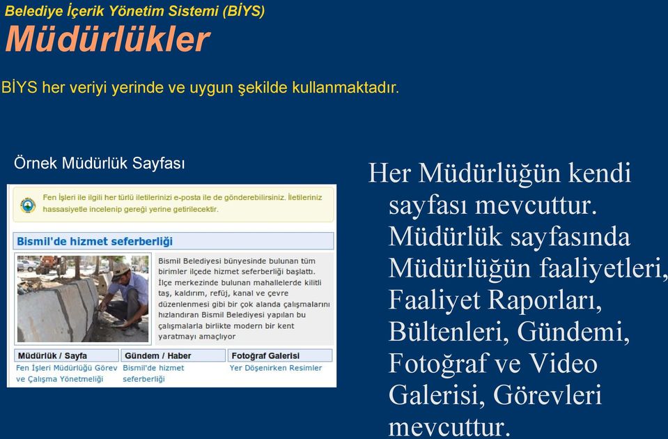 Örnek Müdürlük Sayfası Her Müdürlüğün kendi sayfası mevcuttur.