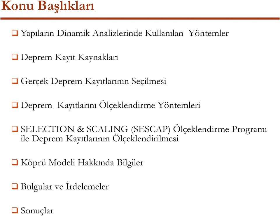 Yöntemleri SELECTION & SCALING (SESCAP) Ölçeklendirme Programı ile Deprem