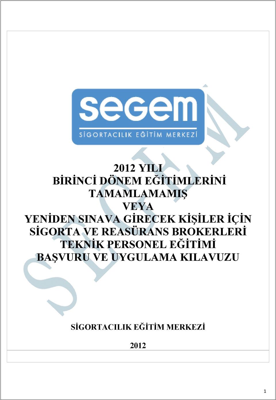 REASÜRANS BROKERLERİ TEKNİK PERSONEL EĞİTİMİ BAŞVURU