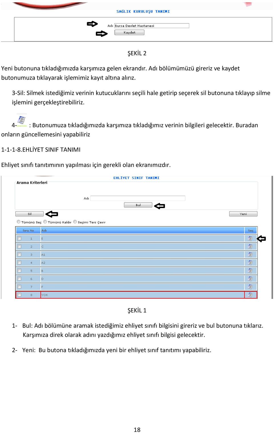 4- : Butonumuza tıkladığımızda karşımıza tıkladığımız verinin bilgileri gelecektir. Buradan onların güncellemesini yapabiliriz 1-1-1-8.