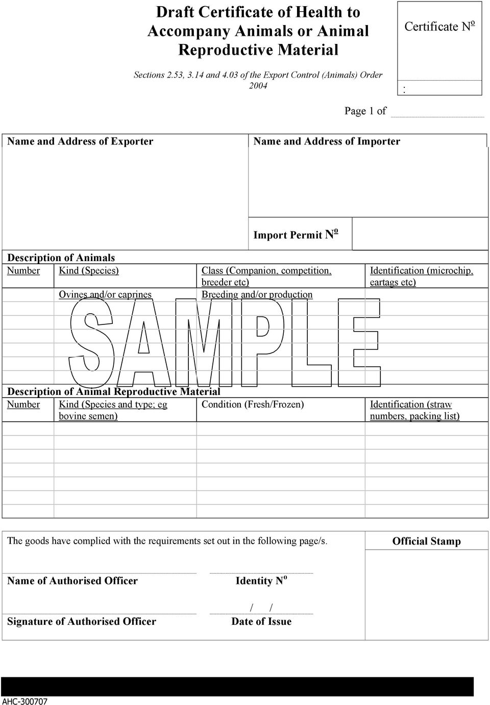 (Species) Class (Companion, competition, breeder etc) Ovines and/or caprines Breeding and/or production Identification (microchip, eartags etc) Description of Animal Reproductive Number Kind