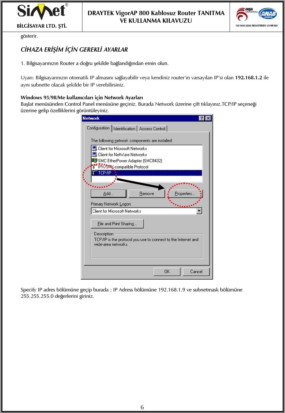 2.168.1.2 ile aynı subnette olacak şekilde bir IP verebilirsiniz.