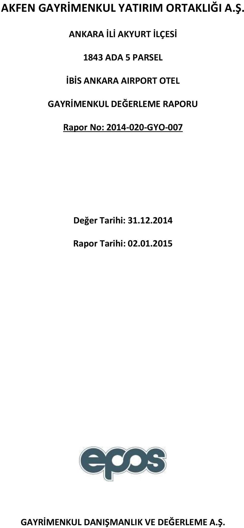 OTEL GAYRİMENKUL DEĞERLEME RAPORU Rapor No: 2014-020-GYO-007