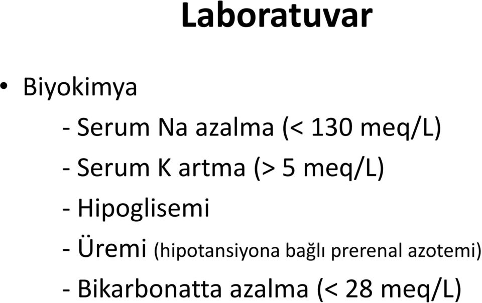 Hipoglisemi - Üremi (hipotansiyona bağlı