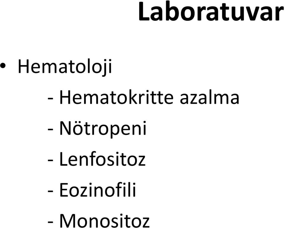 Nötropeni - Lenfositoz