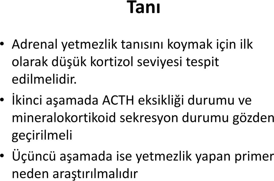 İkinci aşamada ACTH eksikliği durumu ve mineralokortikoid