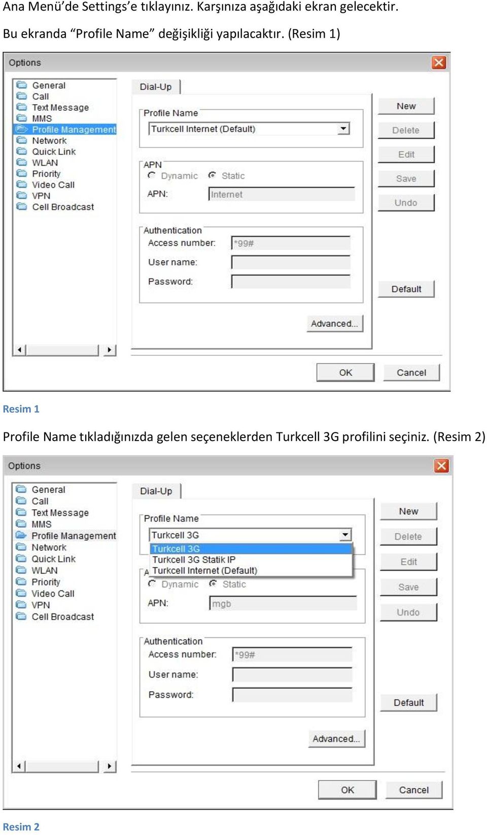 Bu ekranda Profile Name değişikliği yapılacaktır.