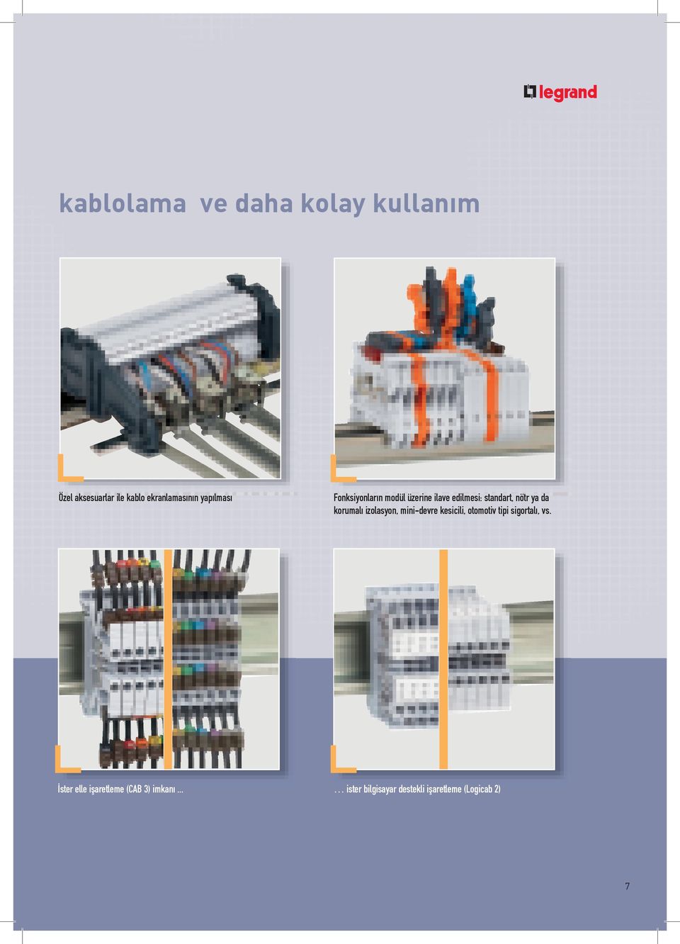 korumalı izolasyon, mini-devre kesicili, otomotiv tipi sigortalı, vs.