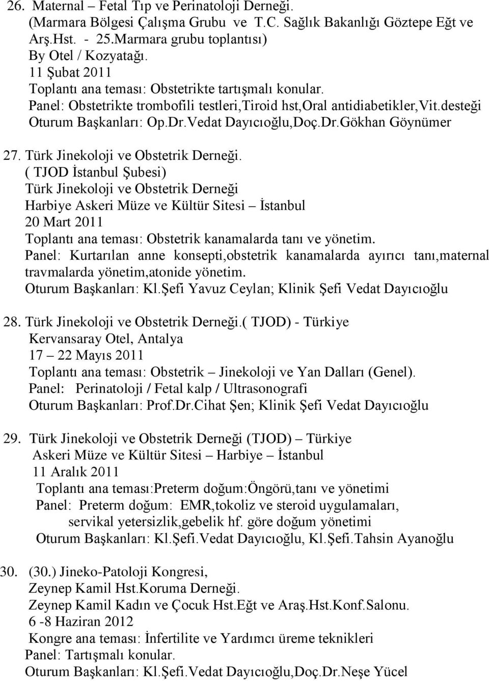 Türk Jinekoloji ve Obstetrik Derneği.
