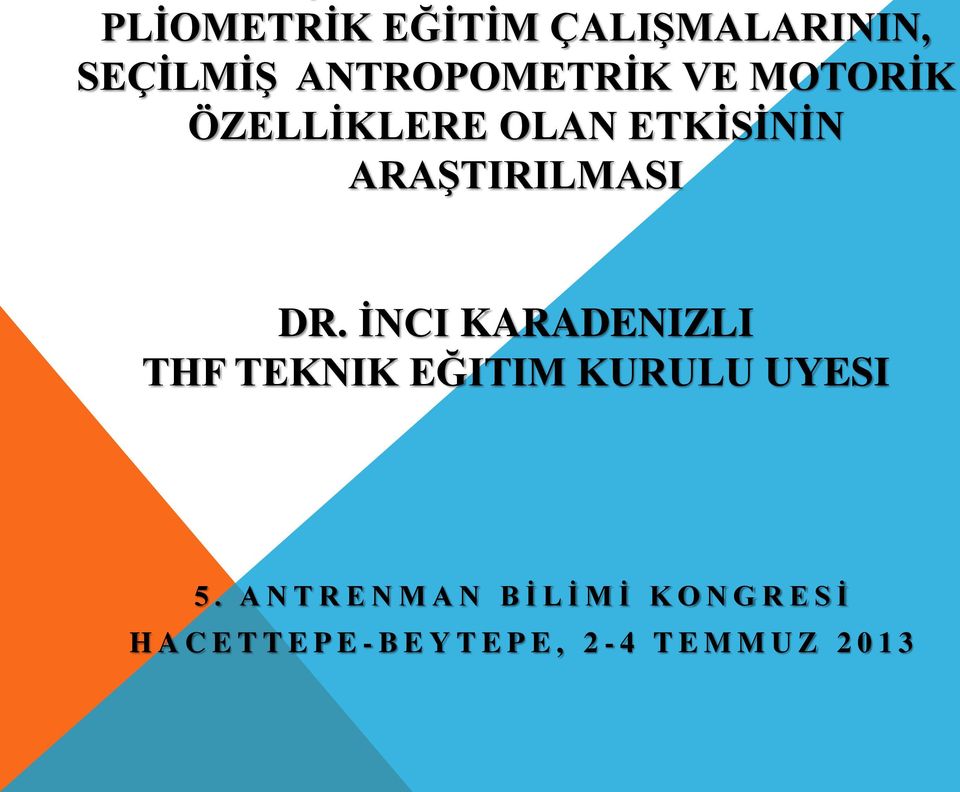 İNCI KARADENIZLI THF TEKNIK EĞITIM KURULU UYESI 5.