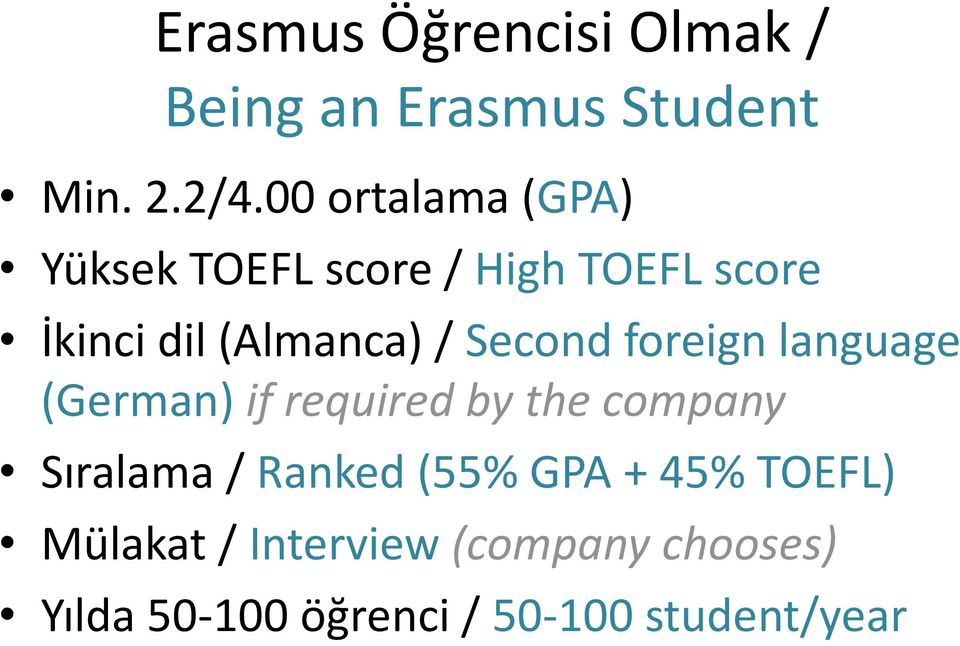 Second foreign language (German) if required by the company Sıralama / Ranked