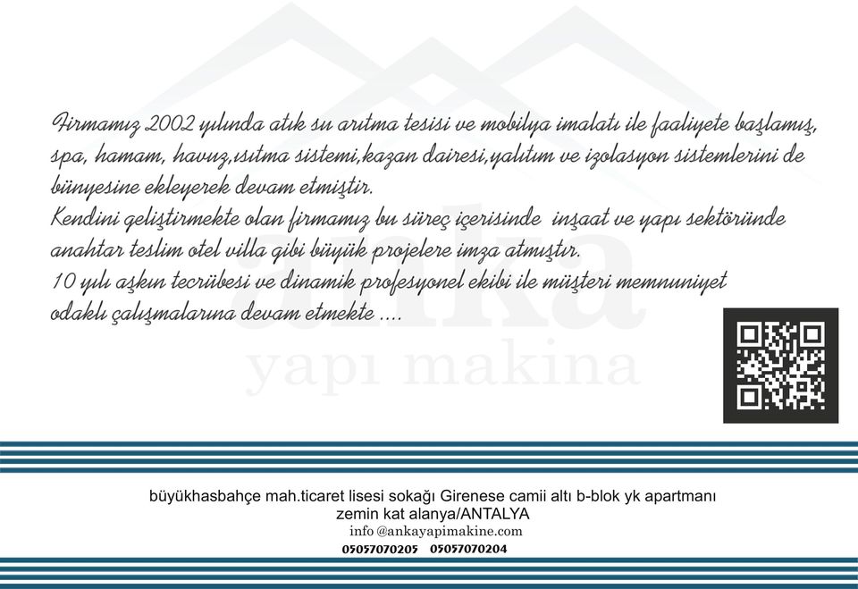 Kendini geliştirmekte olan rmamız bu süreç içerisinde inşaat ve yapı sektöründe anahtar teslim otel villa gibi büyük projelere imza atmıştır.