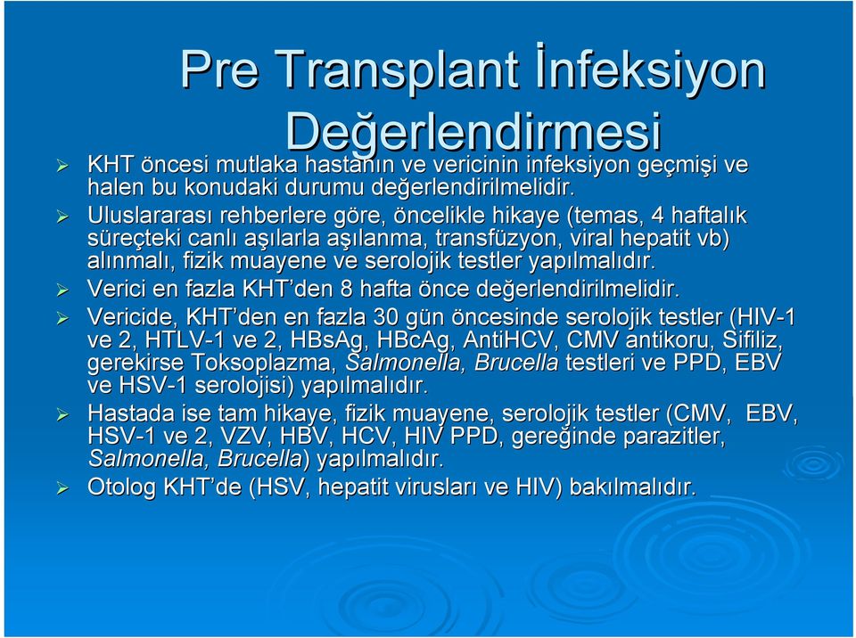 lmalıdır. Verici en fazla KHT den 8 hafta önce değerlendirilmelidir. erlendirilmelidir.