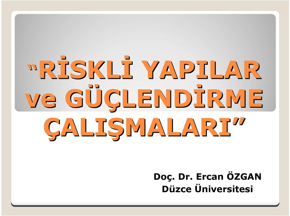 ÇALIŞMALARI Doç.. Dr.