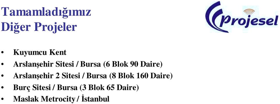 ehir 2 Sitesi / Bursa (8 Blok 160 Daire) Burç