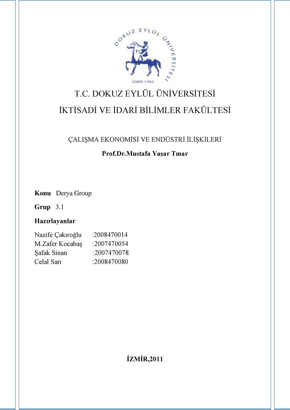 Mustafa Yaşar Tınar Konu Derya Group Grup 3.