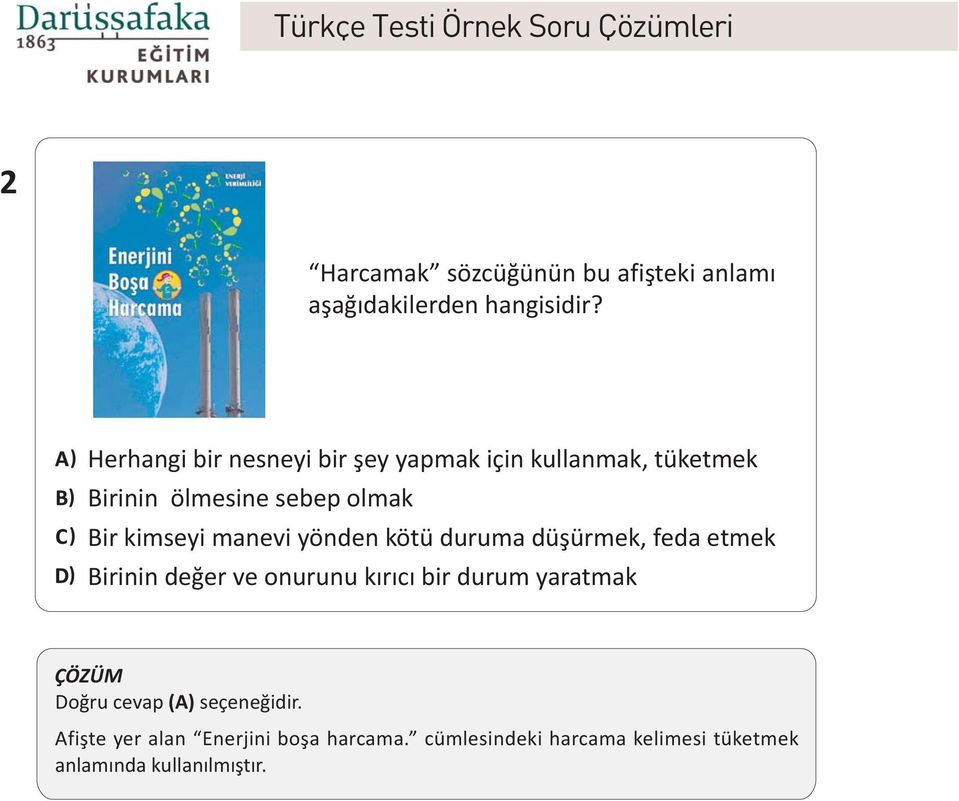 manevi yönden kötü duruma düþürmek, feda etmek Birinin deðer ve onurunu kýrýcý bir durum yaratmak Doðru cevap