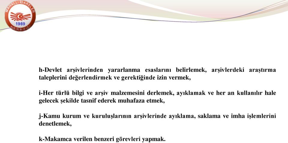 ayıklamak ve her an kullanılır hale gelecek şekilde tasnif ederek muhafaza etmek, j-kamu kurum ve