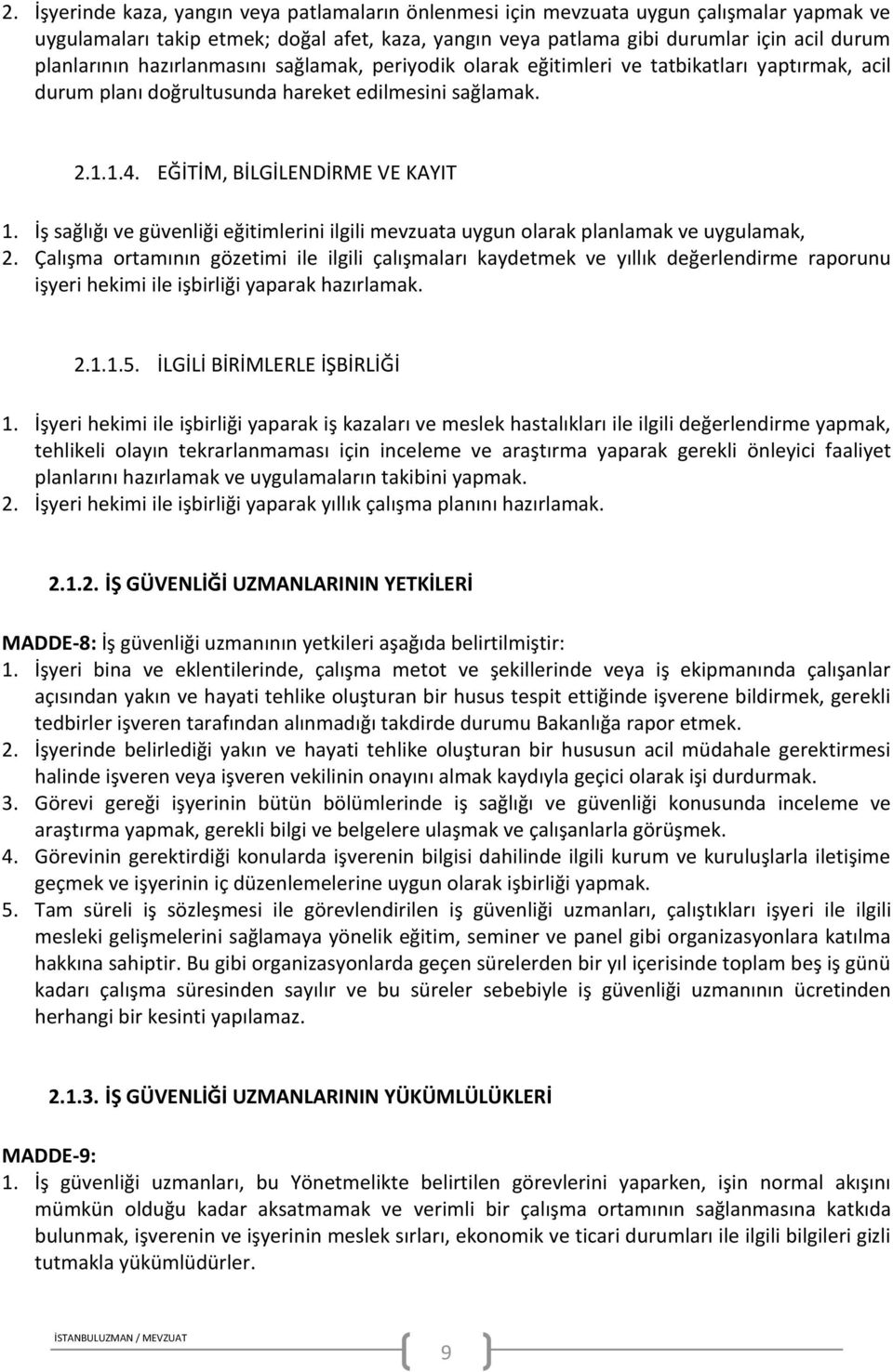 İş sağlığı ve güvenliği eğitimlerini ilgili mevzuata uygun olarak planlamak ve uygulamak, 2.