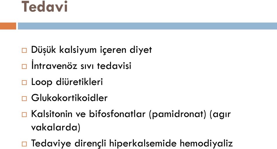 Kalsitonin ve bifosfonatlar (pamidronat) (agır