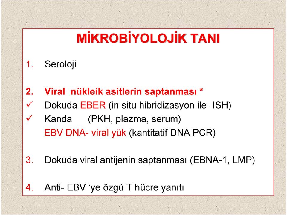 hibridizasyon ile- ISH) Kanda (PKH, plazma, serum) EBV DNA- viral